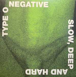 Type 'o' Negative- slow deep and hard, LP Vinyl, 2021 Roadrunner/Run Out Groove Records ROGV 132,