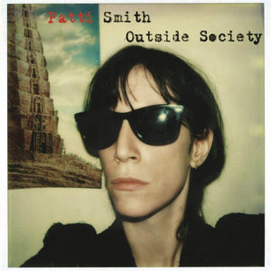 Patti Smith- outside society, LP Vinyl, 2011 Arista/Columbia Records 543 846-1,