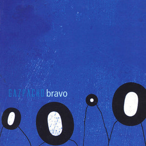 Gazpacho- bravo, LP Vinyl, 2003/2022 K-Scope Records KSCOPE 1177,