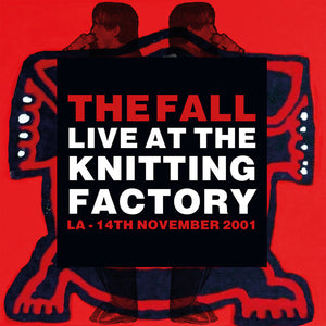 The Fall- live at the kintting factory 2001, LP Vinyl, 2020 Let Them Eat Vinyl Records LTEV 579 LP,
