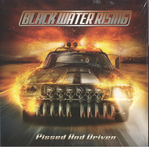 Black Water Rising- pissed and driven, LP Vinyl, 2013 Metalville Records MV 0039-V,