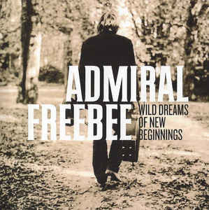 Admiral Freebee- wild dreams of new beginnings, LP Vinyl, 2006 Universal Records 478 164-7,