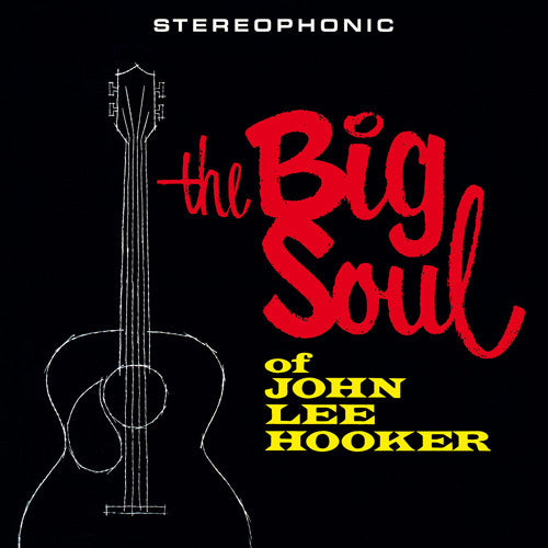 John Lee Hooker- the big soul, LP Vinyl, 2016 Vinyl Lovers Records 678 542-0,