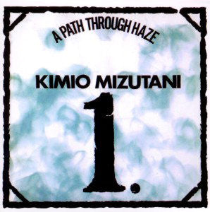 Kimio Mizutani- a path through haze, LP Vinyl, 1991 Bamboo Soulfood Records BAMLP 7003,