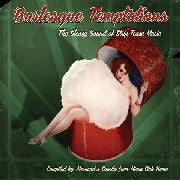 Various: Burlesque Temptations- The Sleazy Sound of Strip Tease Music, LP Vinyl, 200? Alessandro Casella Records AC 007-2,