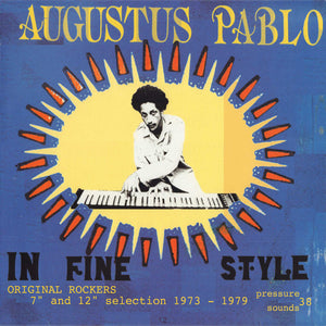 Augustus Pablo- in fine style, LP Vinyl, 2003 Pressure Sounds Records PSLP 38,