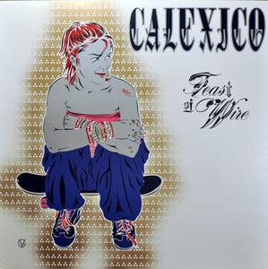 Calexico- feast of wire, LP Vinyl, 2003 Quaterstick Records QS 18,