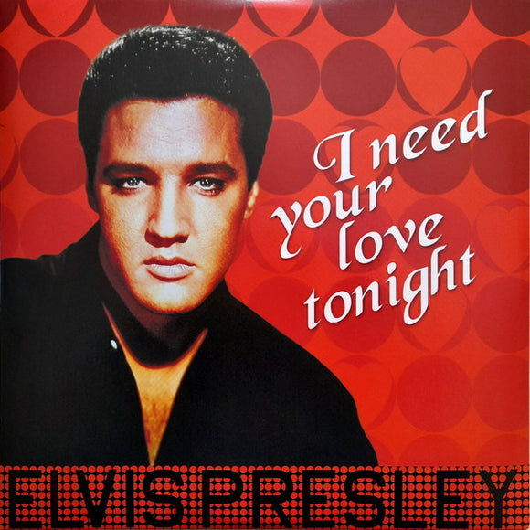 Elvis Presley- i need your love tonight, LP Vinyl, 2017 Dom Disques Records ELV 306,