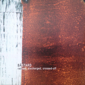 Bästard- radiant, discharged, crossed-off, LP Vinyl, 2017 Ici D'Ailleurs Records IDA 004 LP,