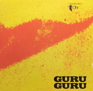 Guru Guru- ufo, LP Vinyl, 2008 Zyx Ohr Records 70014-1,