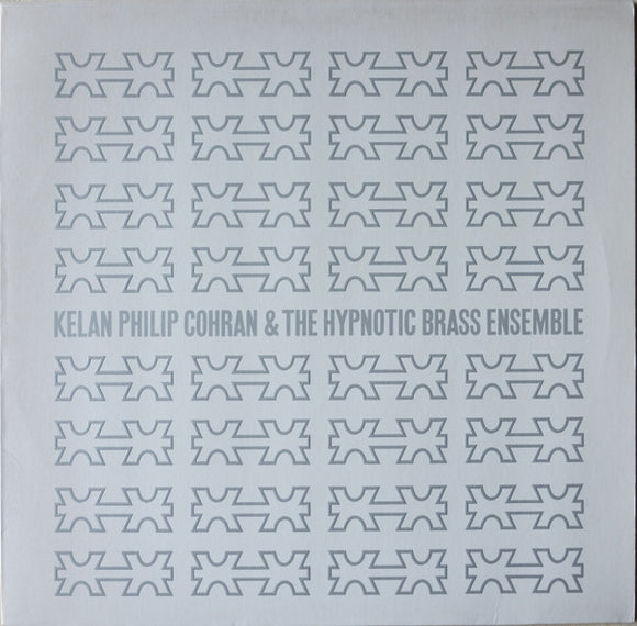 Kelan Philip Cohran & the Hypnotic Brass Ensemble- same, LP Vinyl, 2011 Honest Johns Records HJRLP 65,