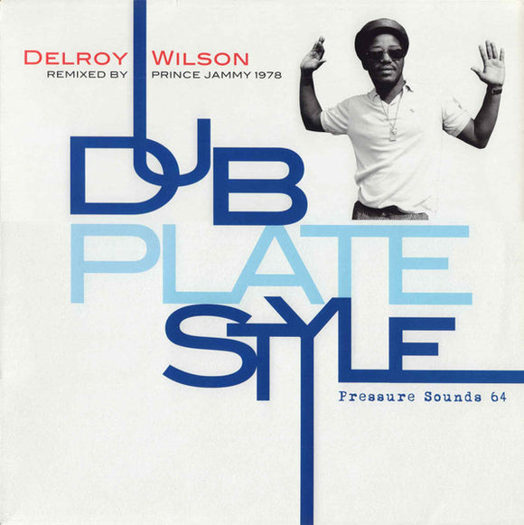 Delroy Wilson- dub plate style, LP Vinyl, 2017 Pressure Sounds Records PSLP 64,
