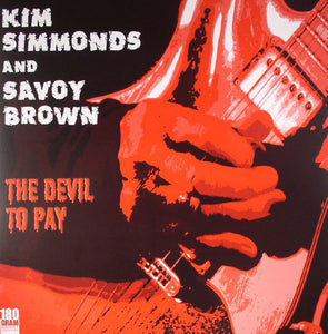 Kim Simmons and Savoy Brown- the devil to pay, LP Vinyl, 2015 Ruf Records RUF 2021,