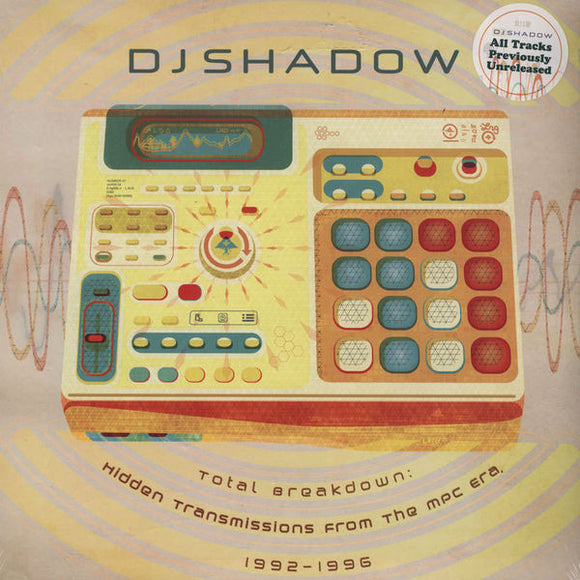 DJ Shadow- total breakdown hidden transmissions from the mpc era 1992-1996, LP Vinyl, 2012 Reconstruction Productions Records,