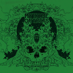 My Home on Trees- how i reached home, LP Vinyl, 2015 Heavy Psych Sounds Records HPS 027,