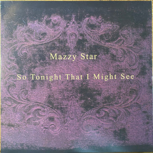 Mazzy Star- so tonight that i might see, LP Vinyl, 2017 Capitol Records 575 375-7,