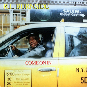 R. L. Burnside- come on in, LP Vinyl, 2018 Fat Possum Records 80317-1,