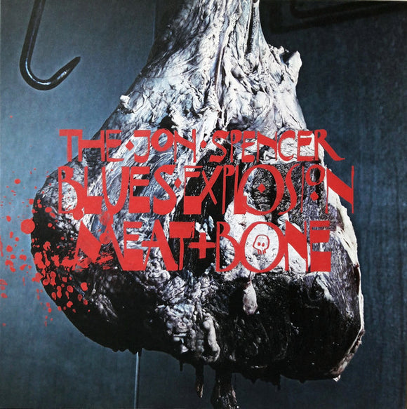 Jon Spencer Blues Explosion- meat and bone, LP Vinyl, 2012 Bronze Rat Records BR 29 LP,