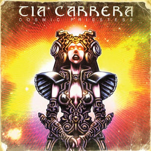 Tia Carrera- cosmic priestess, LP Vinyl, 2011 Small Stone Records SS 115 LP,