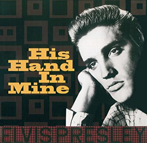 Elvis Presley- his hand in mine, LP Vinyl, 2017 Dom Disques Records ELV 311,